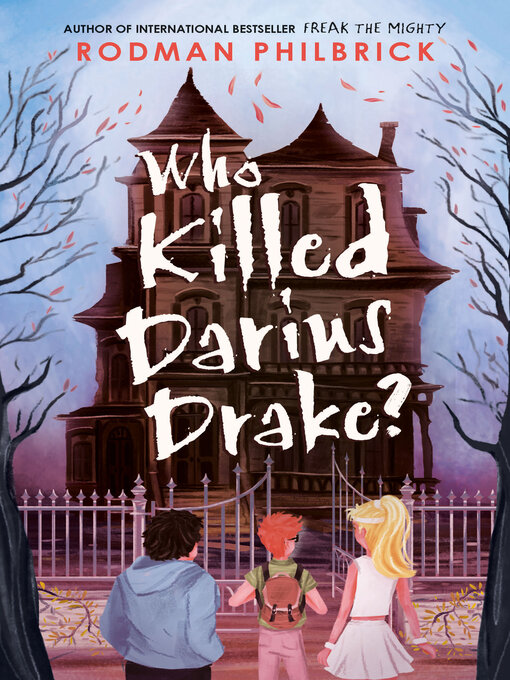 Title details for Who Killed Darius Drake? by Rodman Philbrick - Available